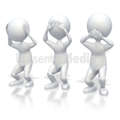 See no, Hear no, Speak no Evil See no, Hear no, Speak no Evil