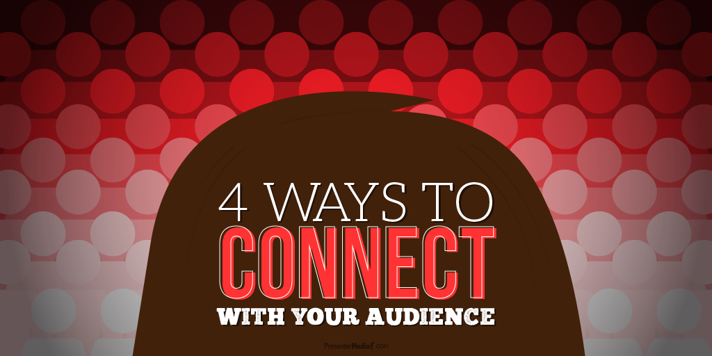 4 Ways To Connect With Your Audience