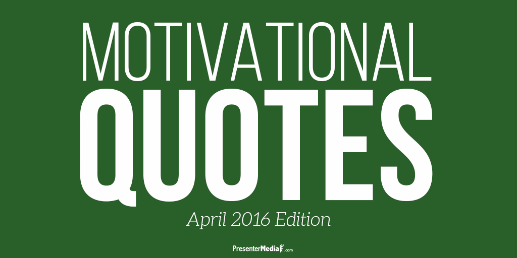 A feature image preview for the blog Get Motivated With These Inspiring Quotes [April 2016].