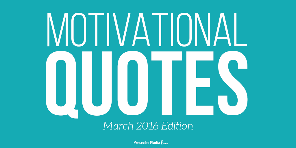 A feature image preview for the blog Get Motivated With These Inspiring Quotes [March 2016].
