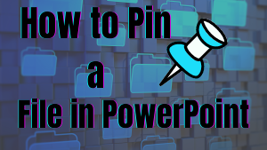 A feature image preview for the blog How to Pin Files (and folders) in PowerPoint.