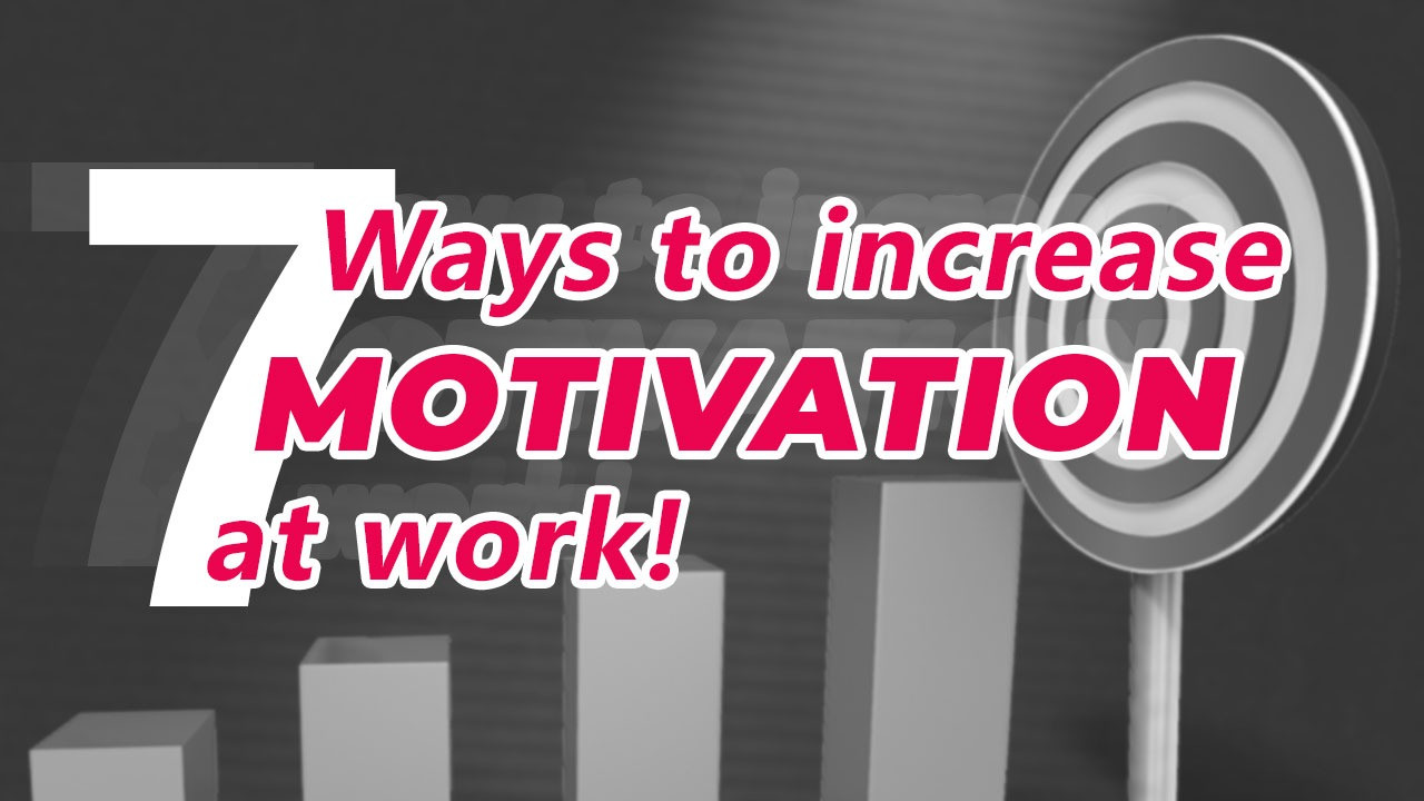 A feature image preview for the blog How to Increase Your Motivation at work.